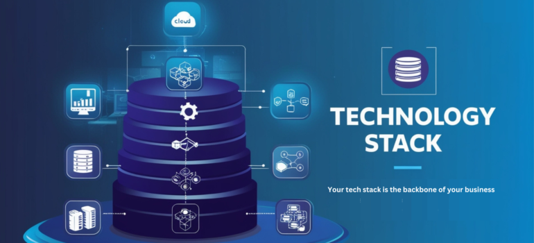 How to Choose the Right Technology Stack for Your Business